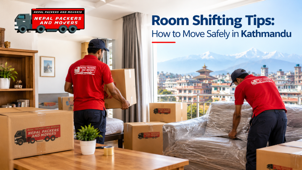 Room Shifting Tips: How to Move Safely in Kathmandu